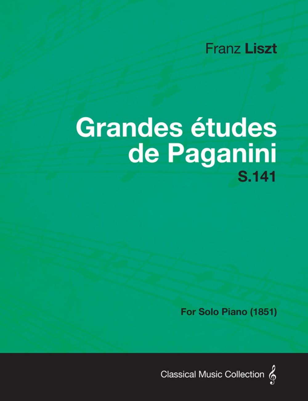 Big bigCover of Grandes études de Paganini S.141 - For Solo Piano (1851)