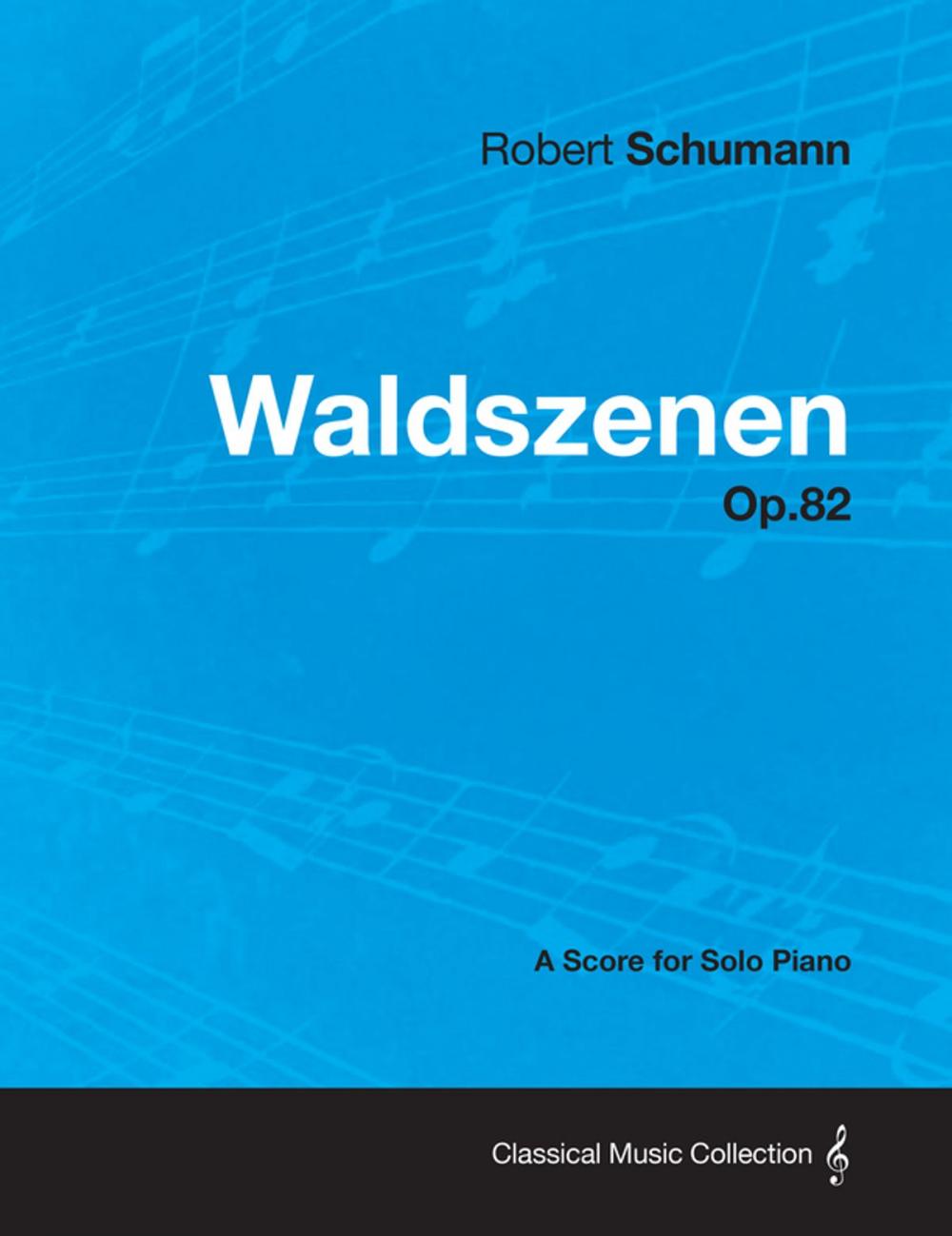 Big bigCover of Waldszenen - A Score for Solo Piano Op.82