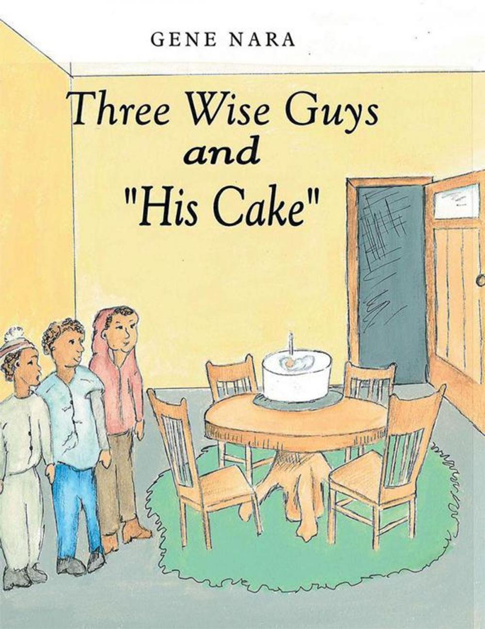 Big bigCover of Three Wise Guys and “His Cake”