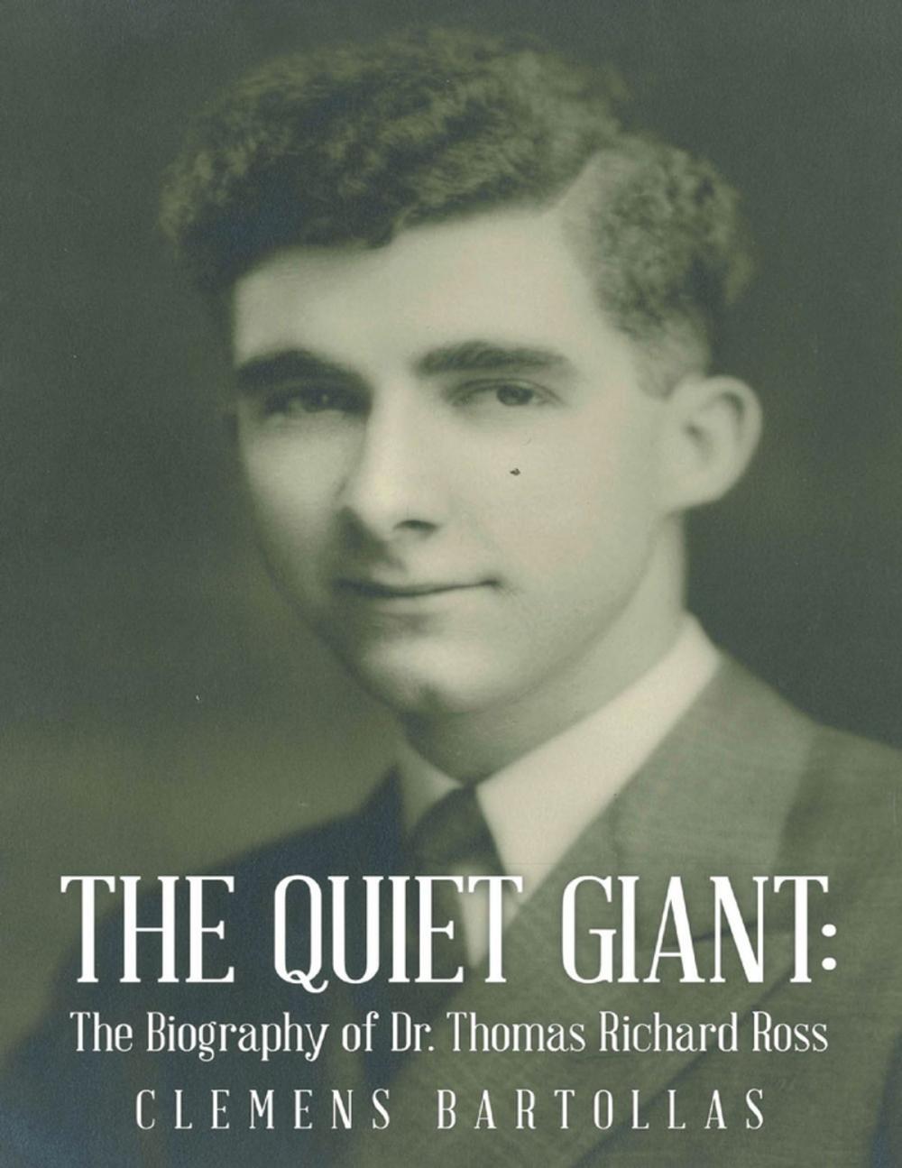 Big bigCover of The Quiet Giant: The Biography of Dr. Thomas Richard Ross