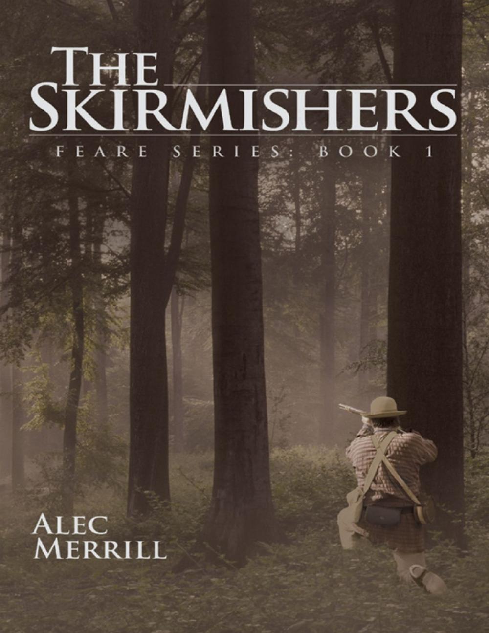 Big bigCover of The Skirmishers: Feare Series Book 1