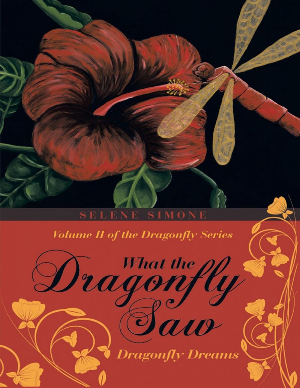 Big bigCover of What the Dragonfly Saw: Dragonfly Dreams—Volume II of the Dragonfly Series