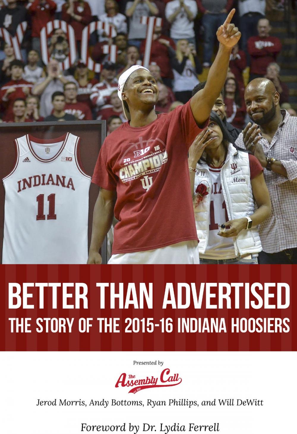 Big bigCover of Better Than Advertised: The Story of the 2015-16 Indiana Hoosiers