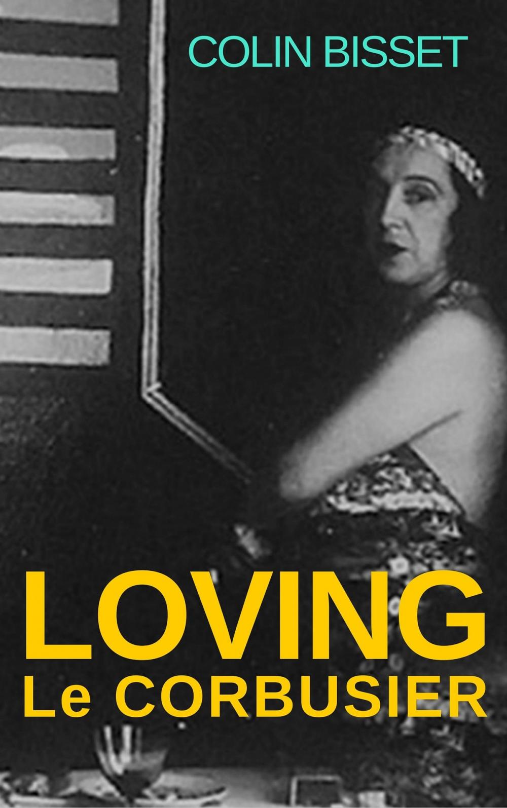 Big bigCover of Loving Le Corbusier