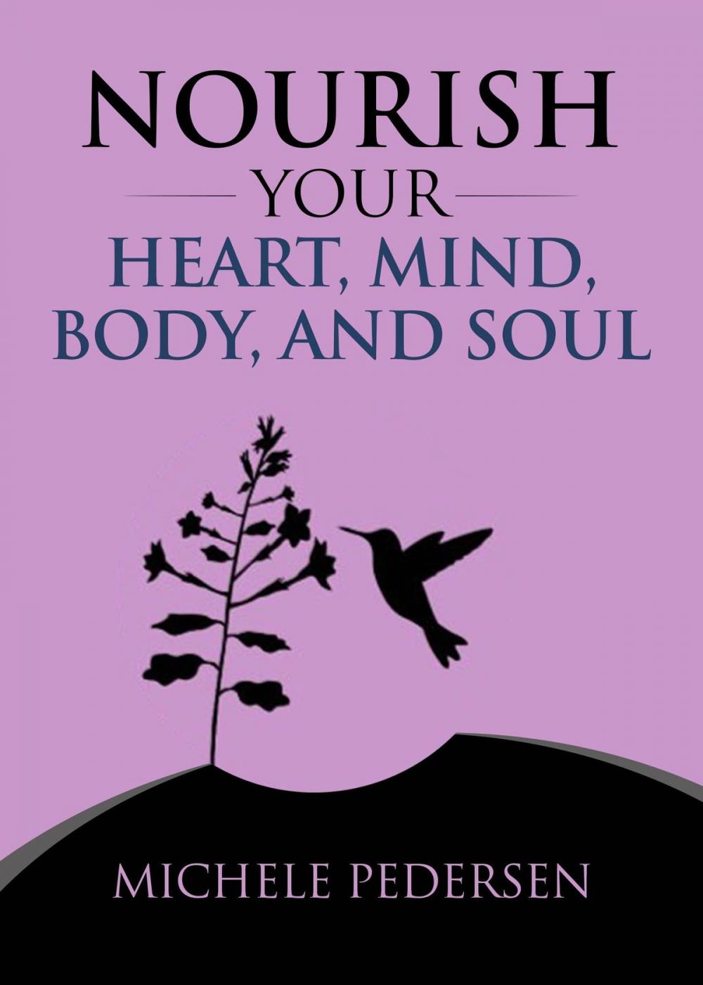 Big bigCover of Nourish Your Heart, Mind, Body, And Soul