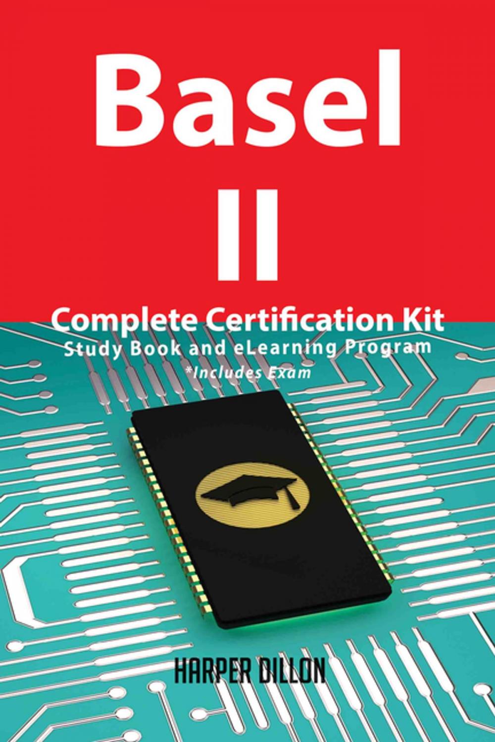 Big bigCover of Basel II Complete Certification Kit - Study Book and eLearning Program