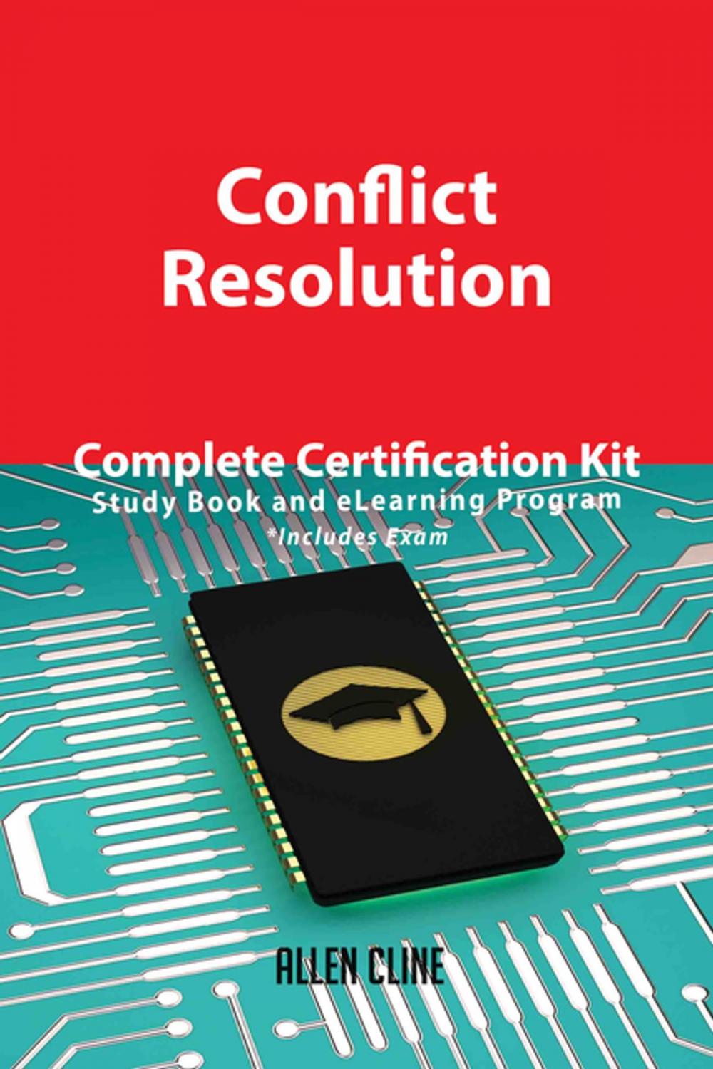 Big bigCover of Conflict Resolution Complete Certification Kit - Study Book and eLearning Program