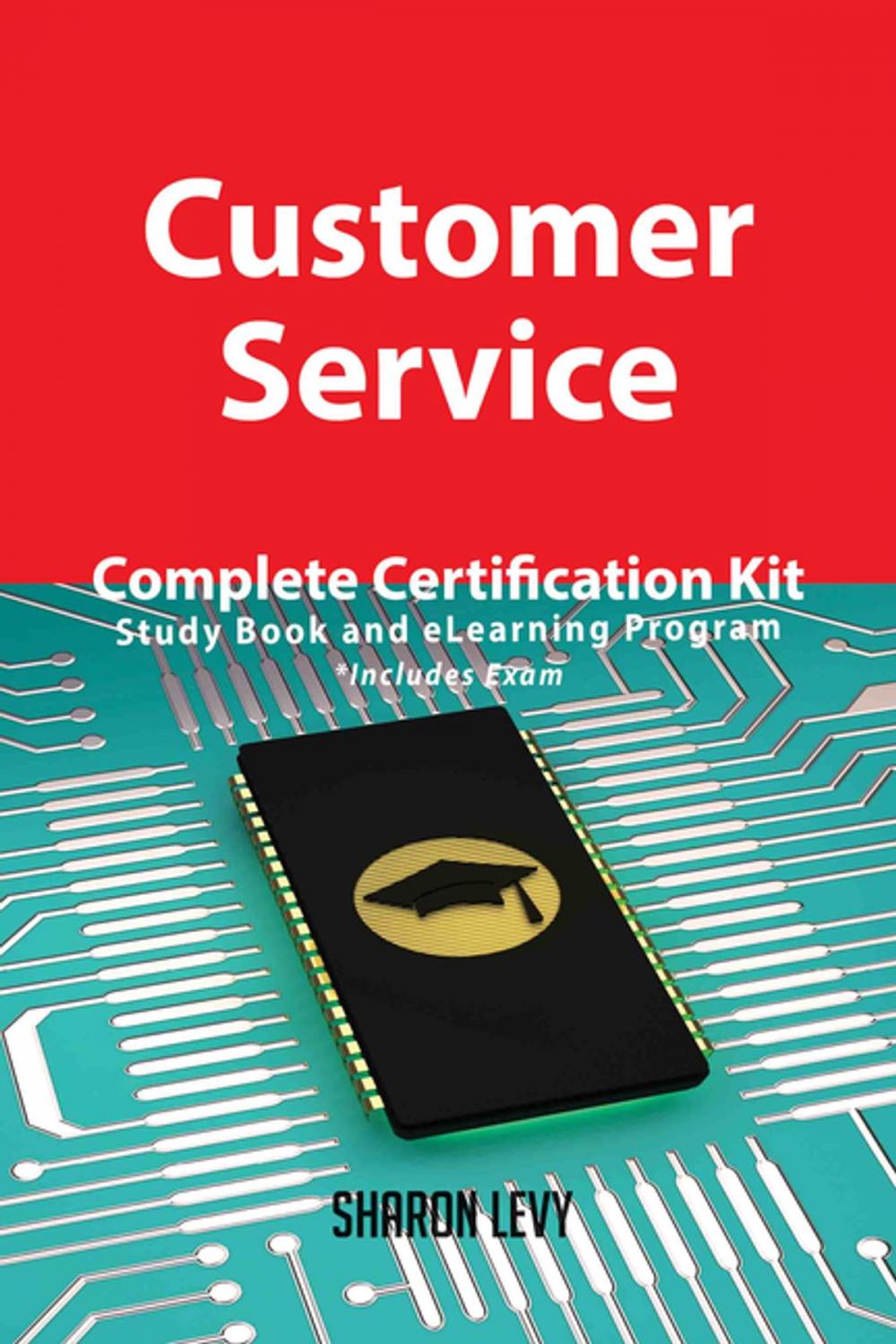 Big bigCover of Customer Service Complete Certification Kit - Study Book and eLearning Program