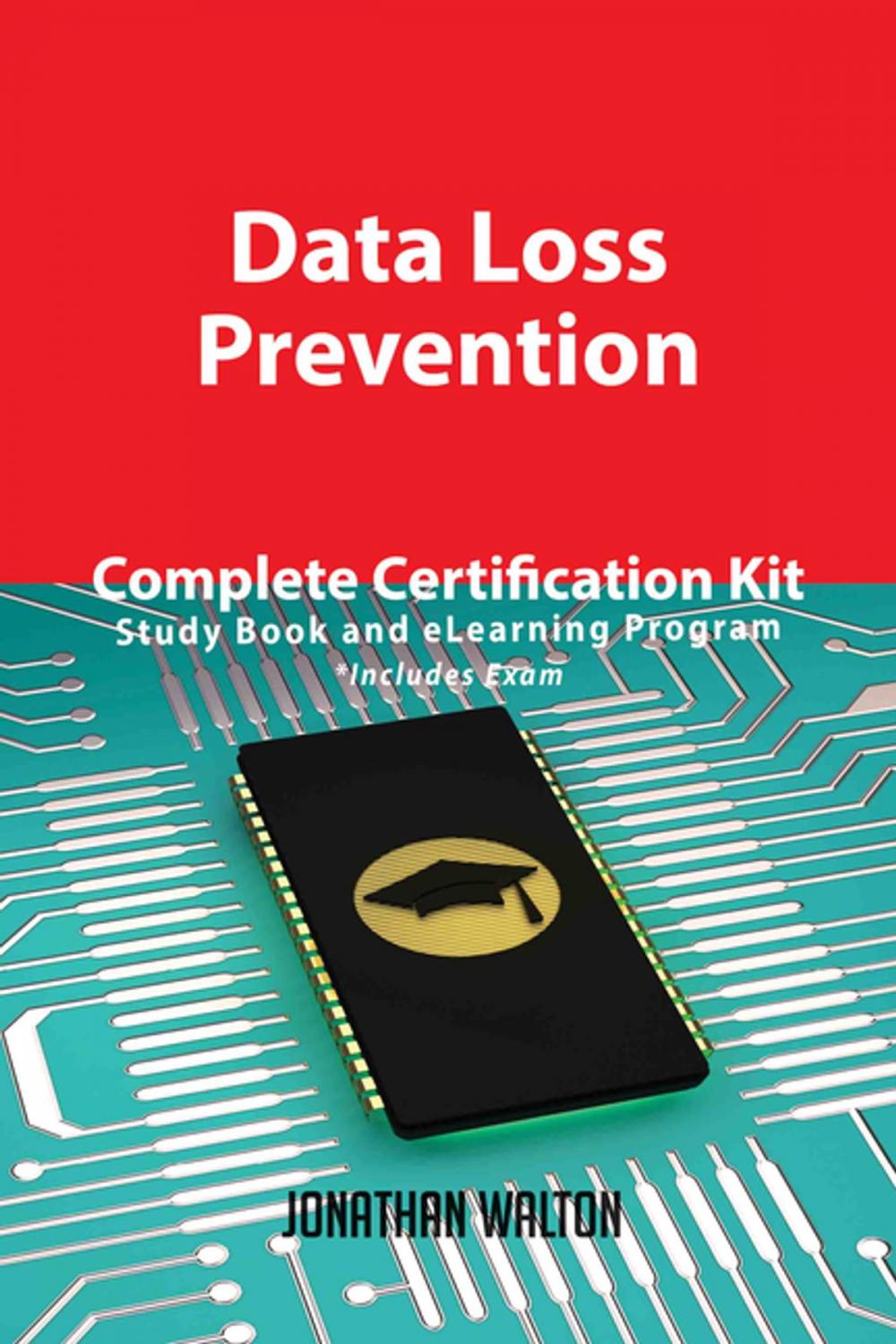 Big bigCover of Data Loss Prevention Complete Certification Kit - Study Book and eLearning Program