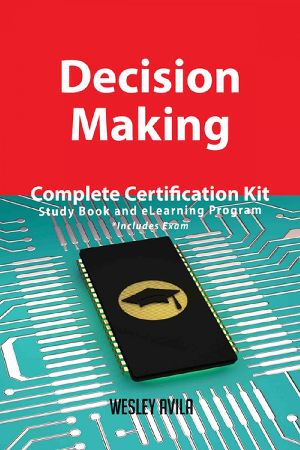 Big bigCover of Decision Making Complete Certification Kit - Study Book and eLearning Program