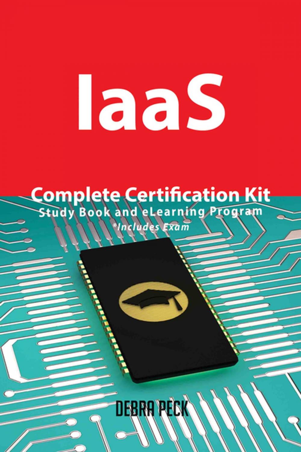 Big bigCover of IaaS Complete Certification Kit - Study Book and eLearning Program