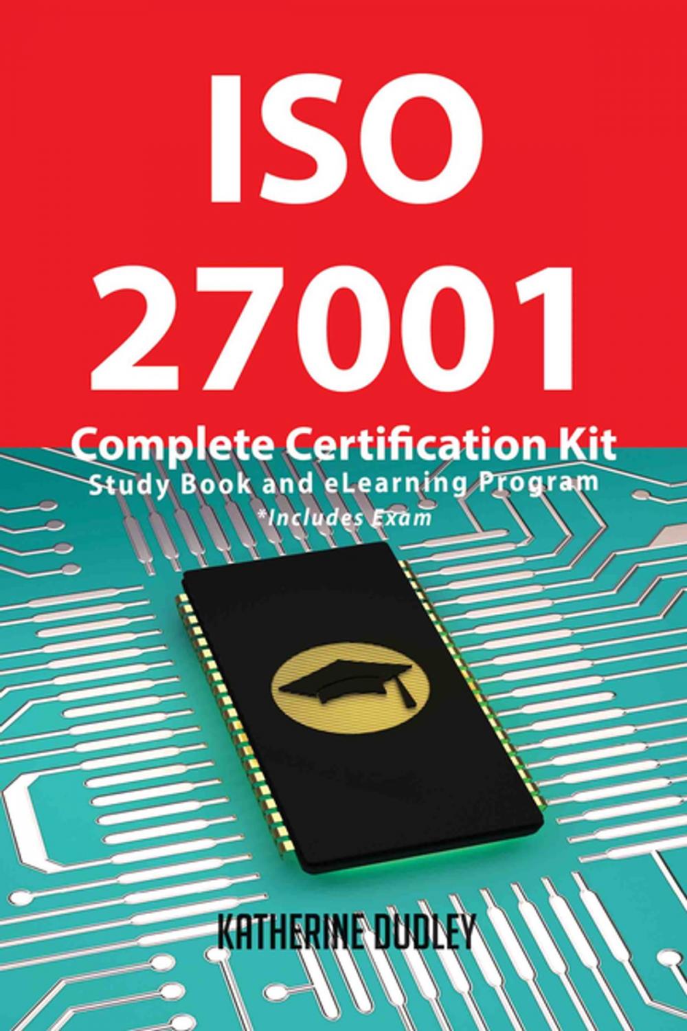 Big bigCover of ISO 27001 Complete Certification Kit - Study Book and eLearning Program