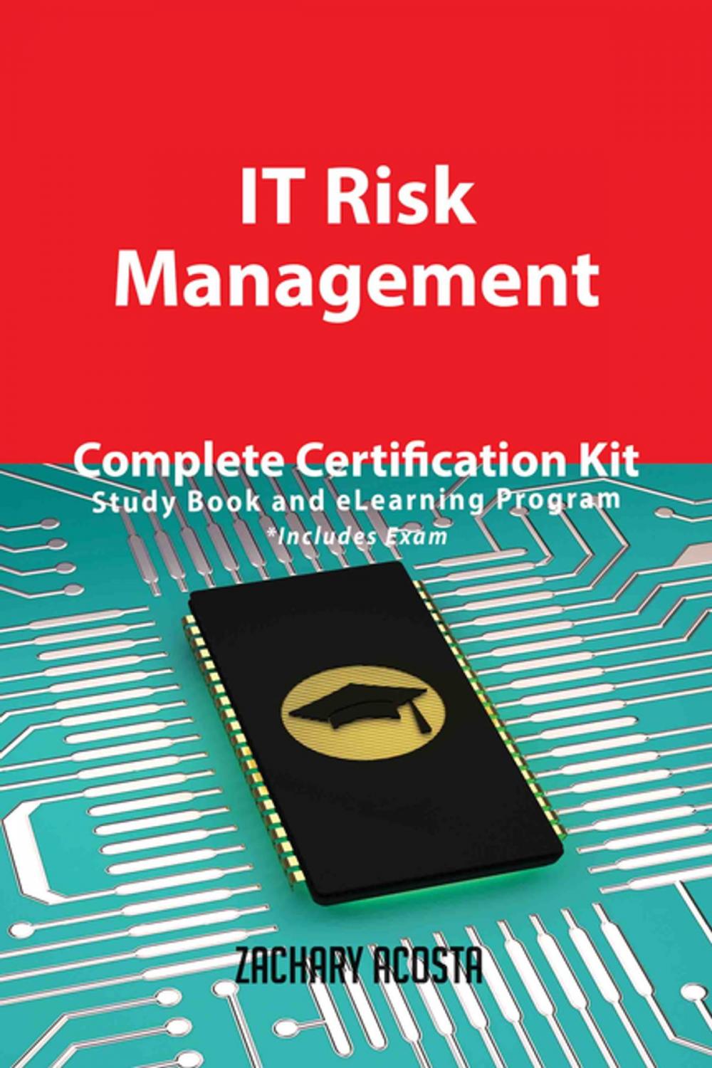 Big bigCover of IT Risk Management Complete Certification Kit - Study Book and eLearning Program