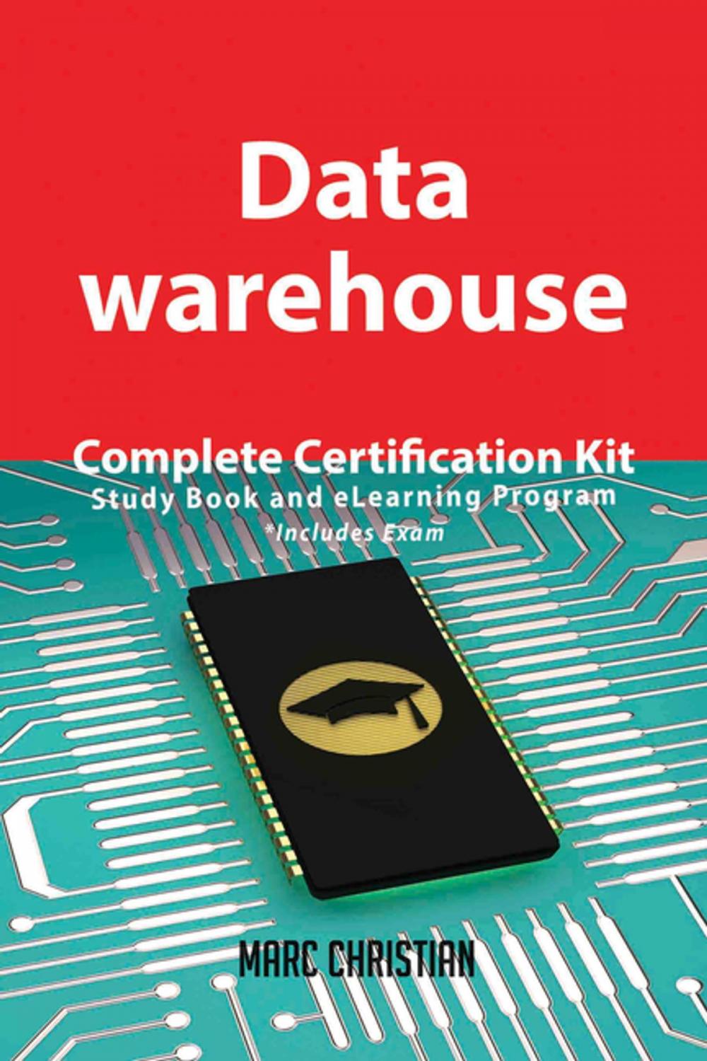 Big bigCover of Data warehouse Complete Certification Kit - Study Book and eLearning Program