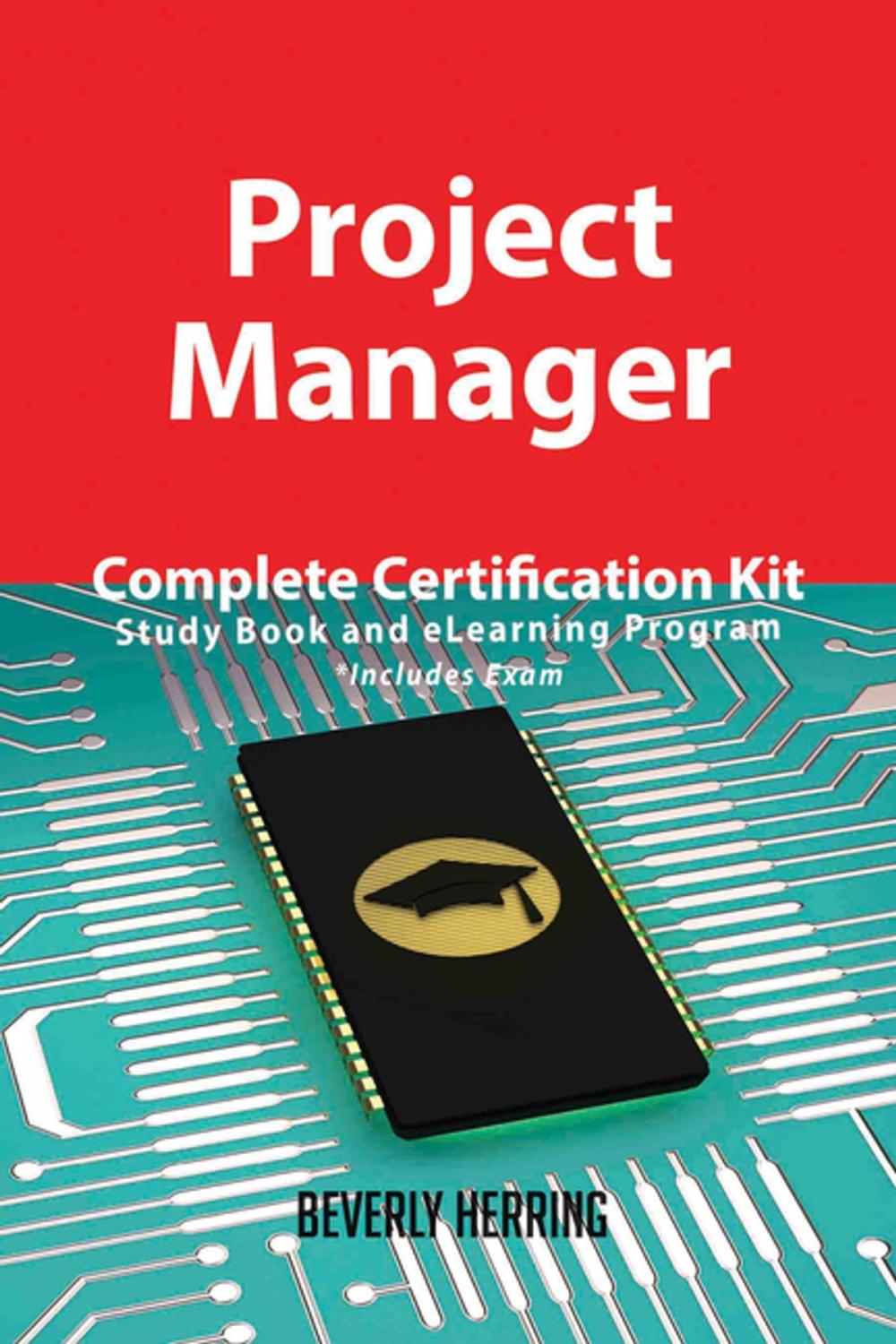 Big bigCover of Project Manager Complete Certification Kit - Study Book and eLearning Program