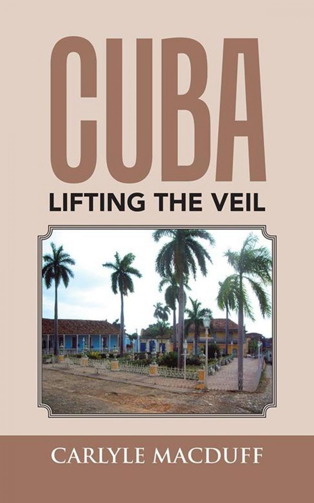 Big bigCover of Cuba Lifting the Veil