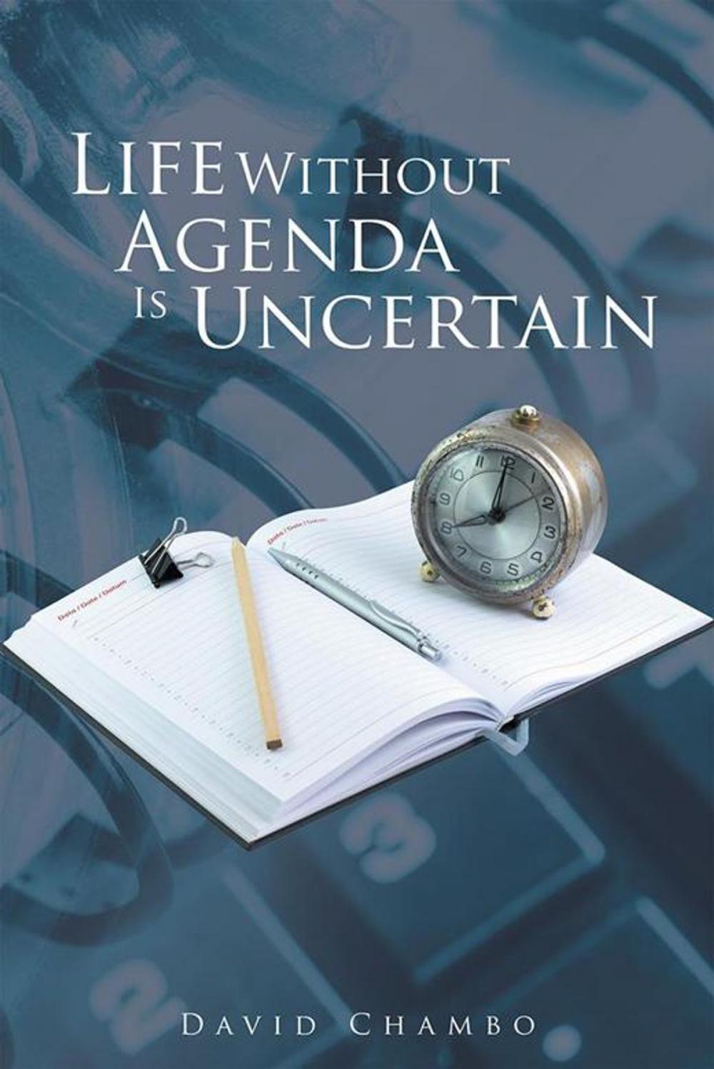 Big bigCover of Life Without Agenda Is Uncertain