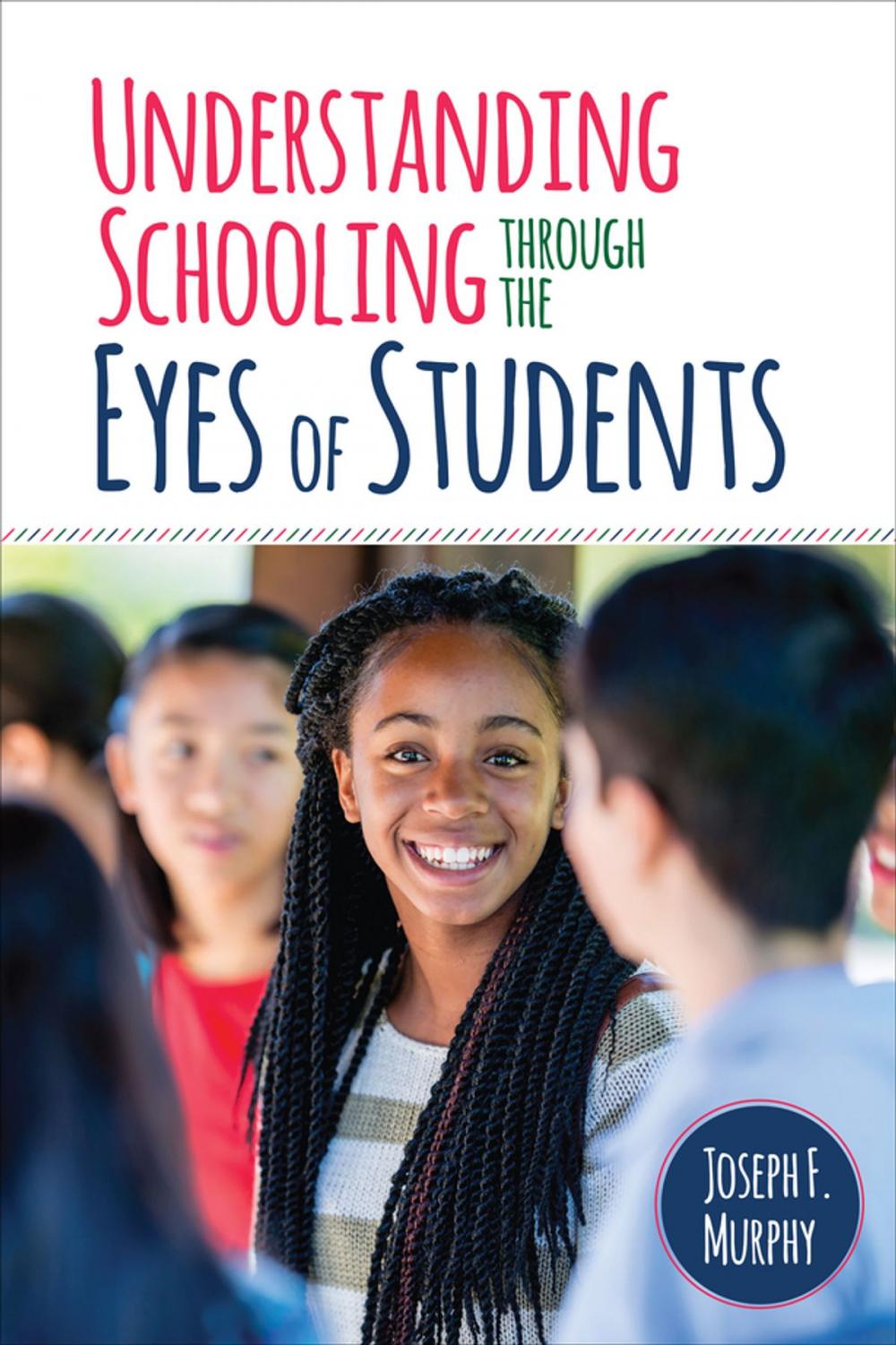 Big bigCover of Understanding Schooling Through the Eyes of Students