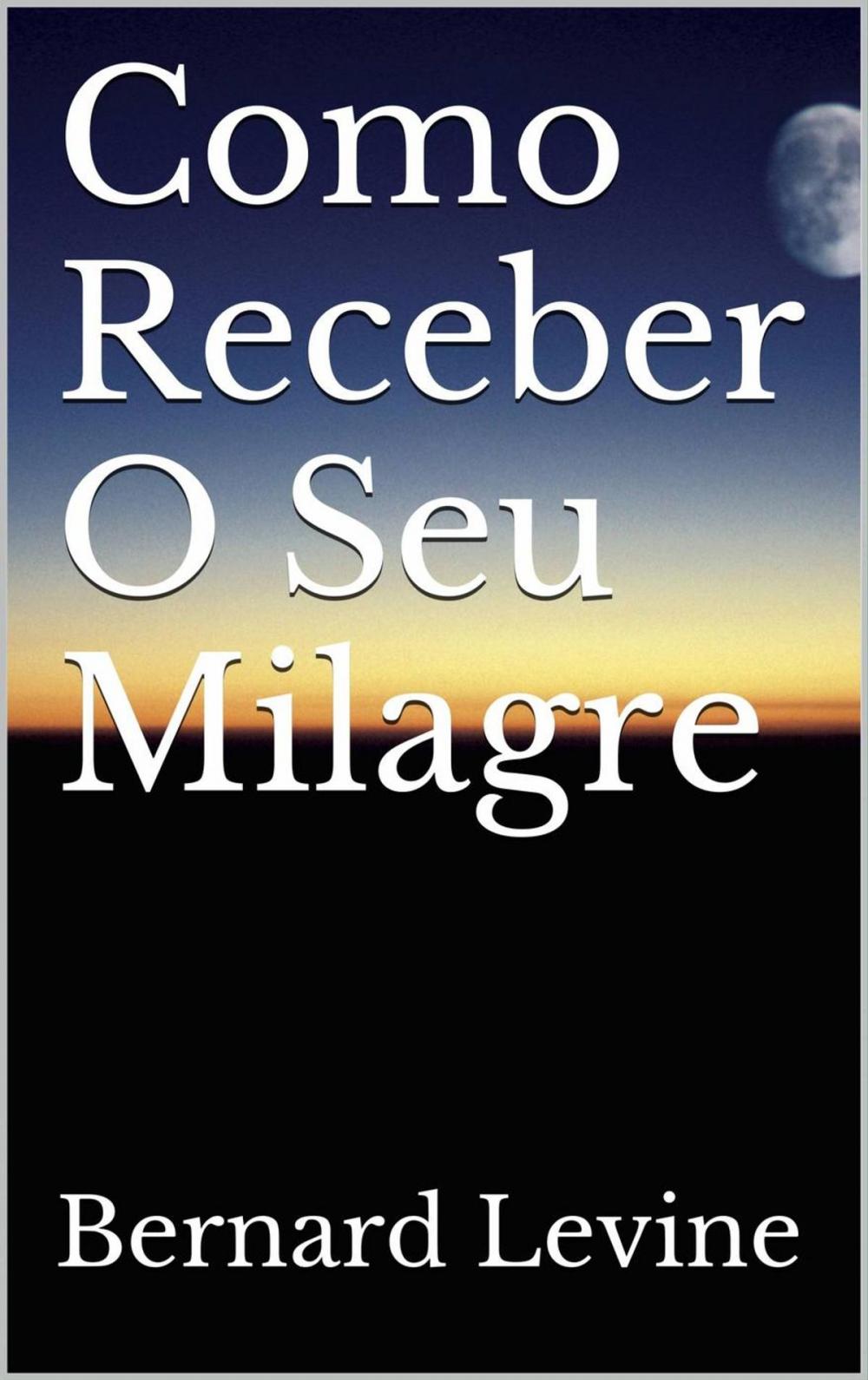 Big bigCover of Como Receber O Seu Milagre