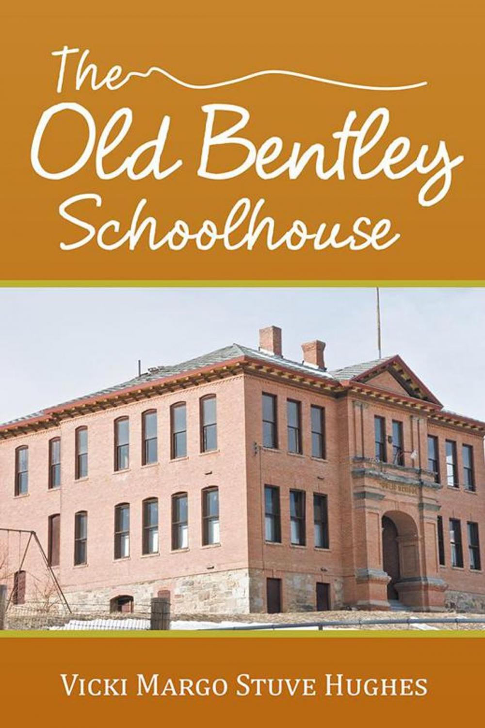 Big bigCover of The Old Bentley Schoolhouse