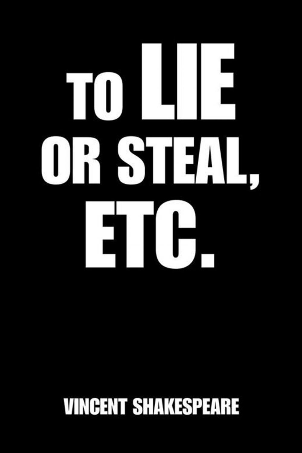 Big bigCover of To Lie or Steal, Etc.