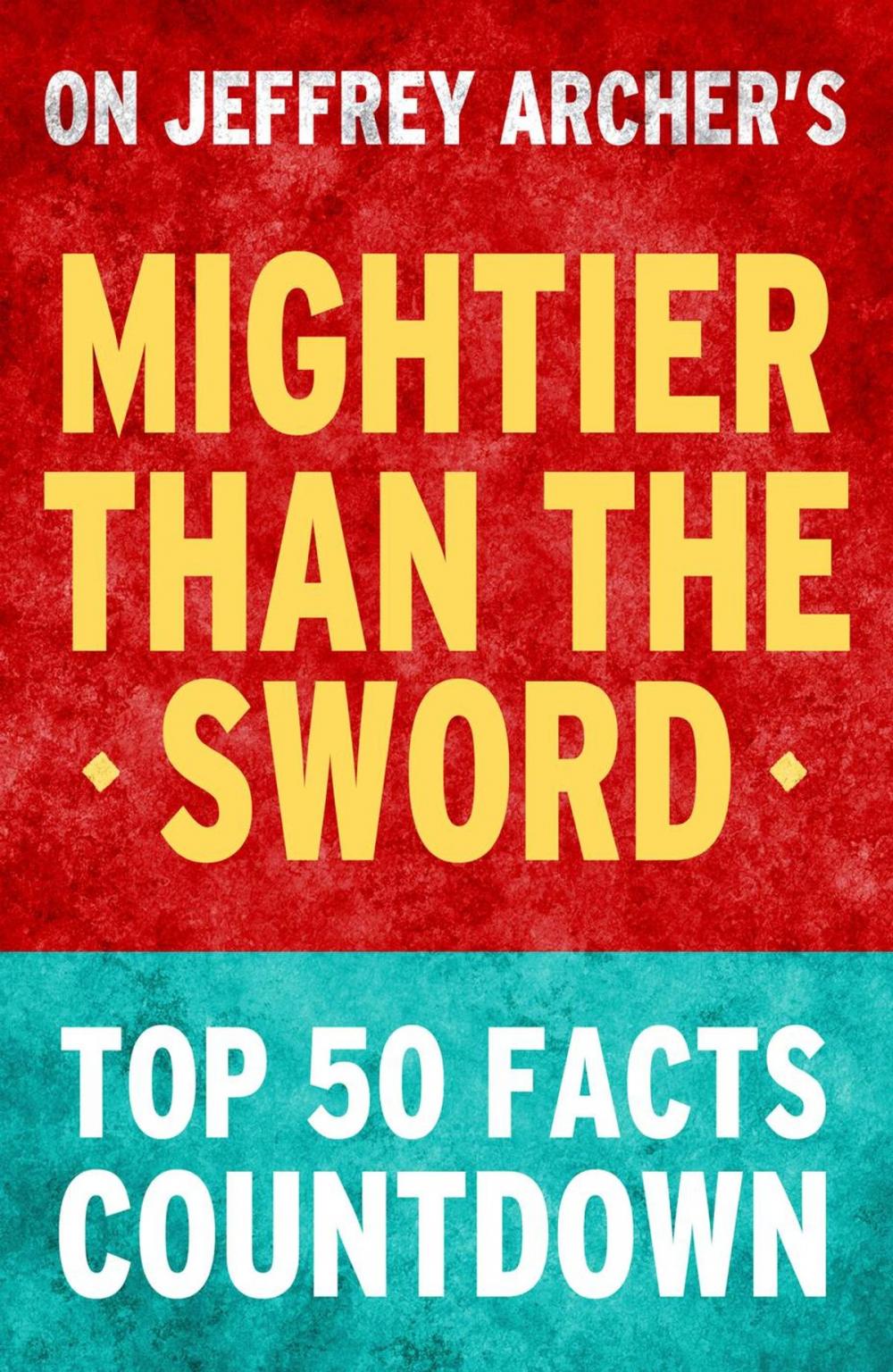 Big bigCover of Mightier Than the Sword: Top 50 Facts Countdown