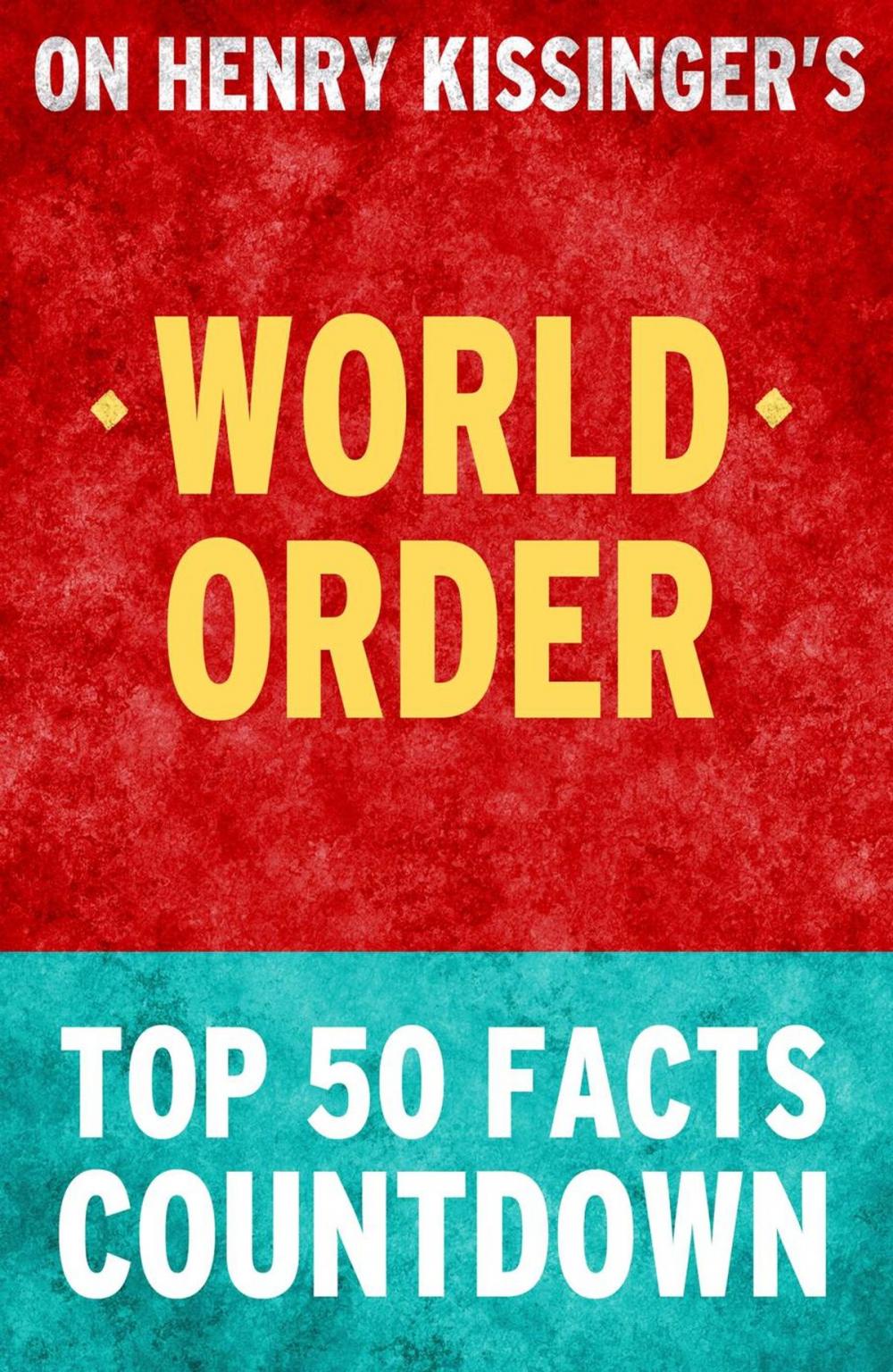 Big bigCover of World Order: Top 50 Facts Countdown