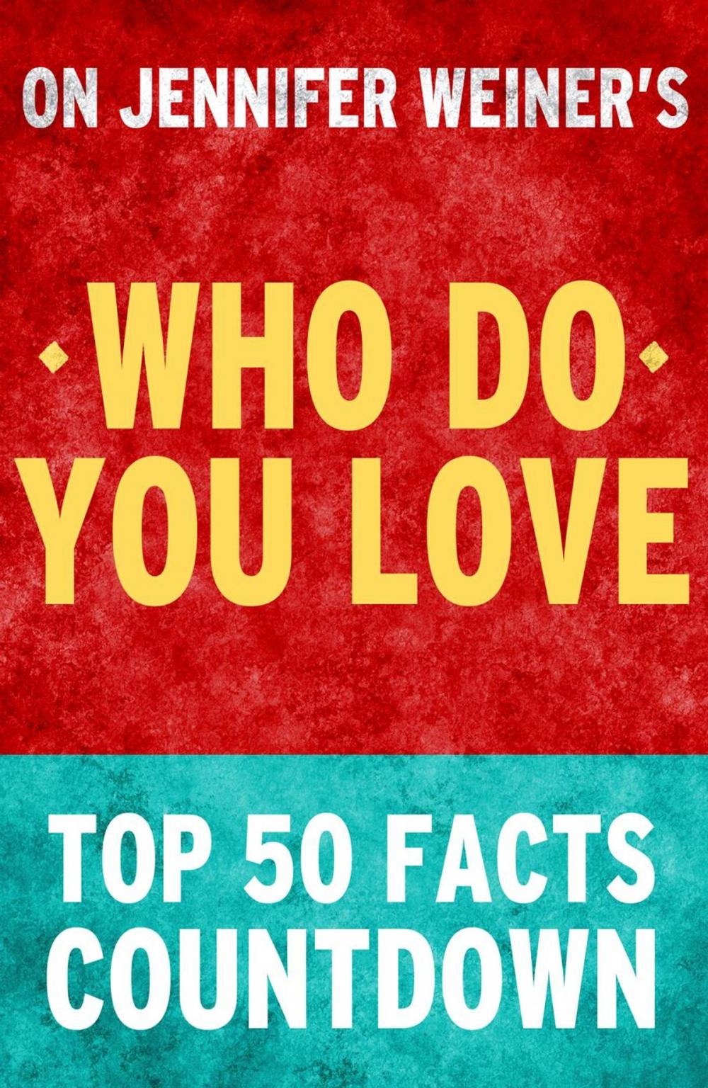 Big bigCover of Who Do You Love: Top 50 Facts Countdown