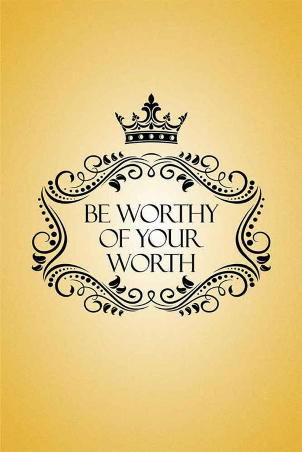 Big bigCover of Be Worthy of Your Worth