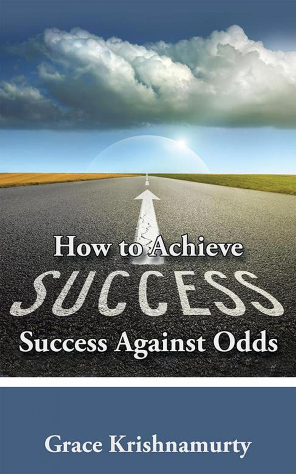 Big bigCover of How to Achieve Success Against Odds