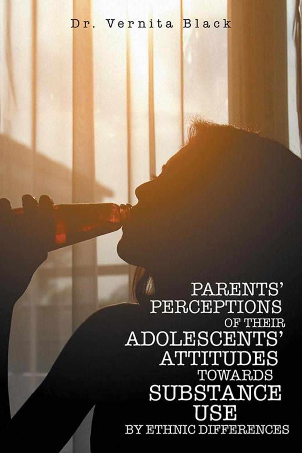 Big bigCover of Parents' Perceptions of Their Adolescents' Attitudes Towards Substance Use