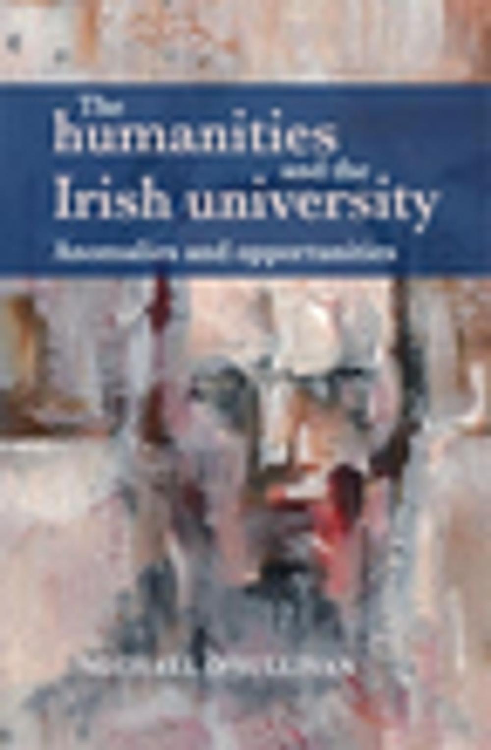 Big bigCover of The humanities and the Irish university