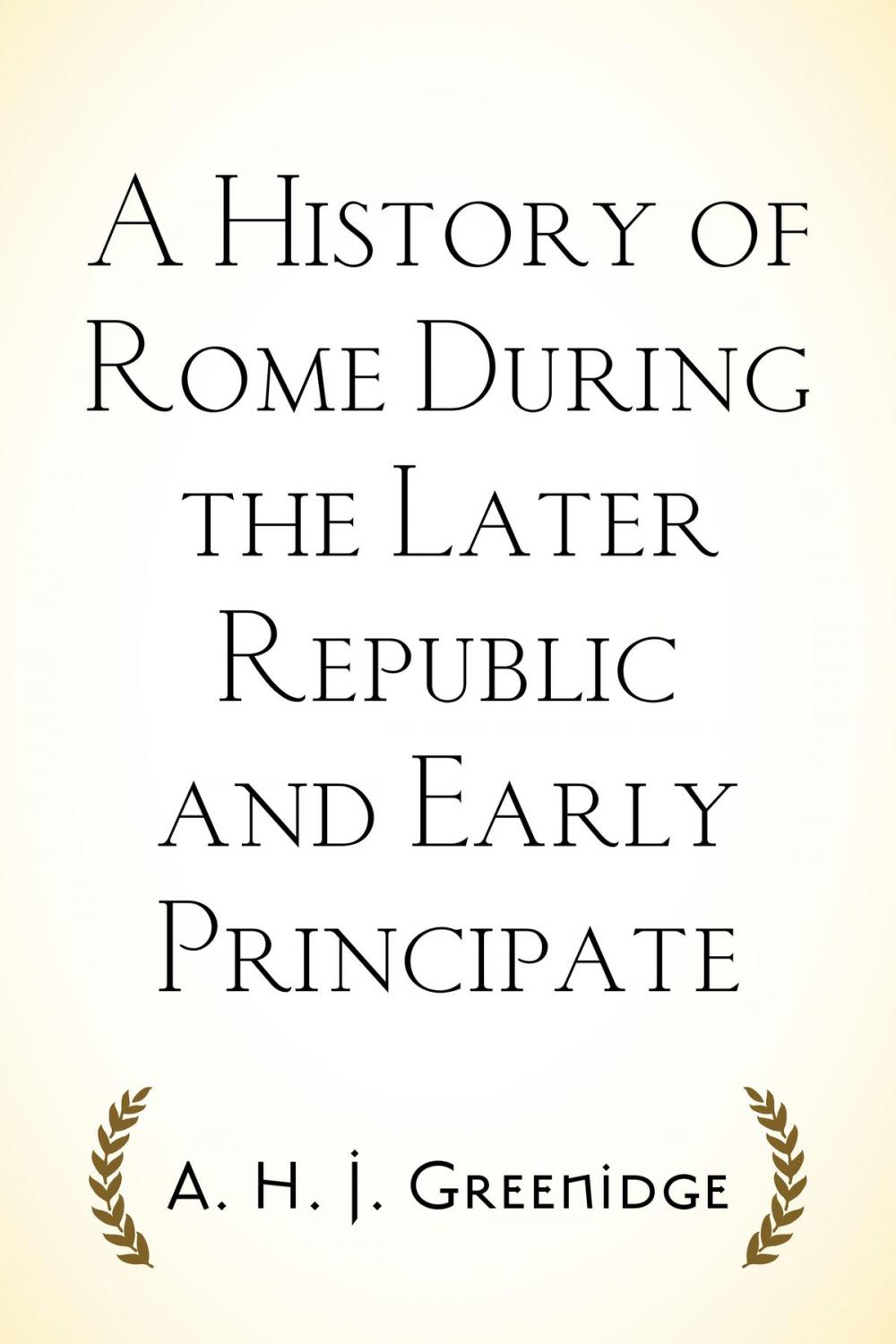 Big bigCover of A History of Rome During the Later Republic and Early Principate