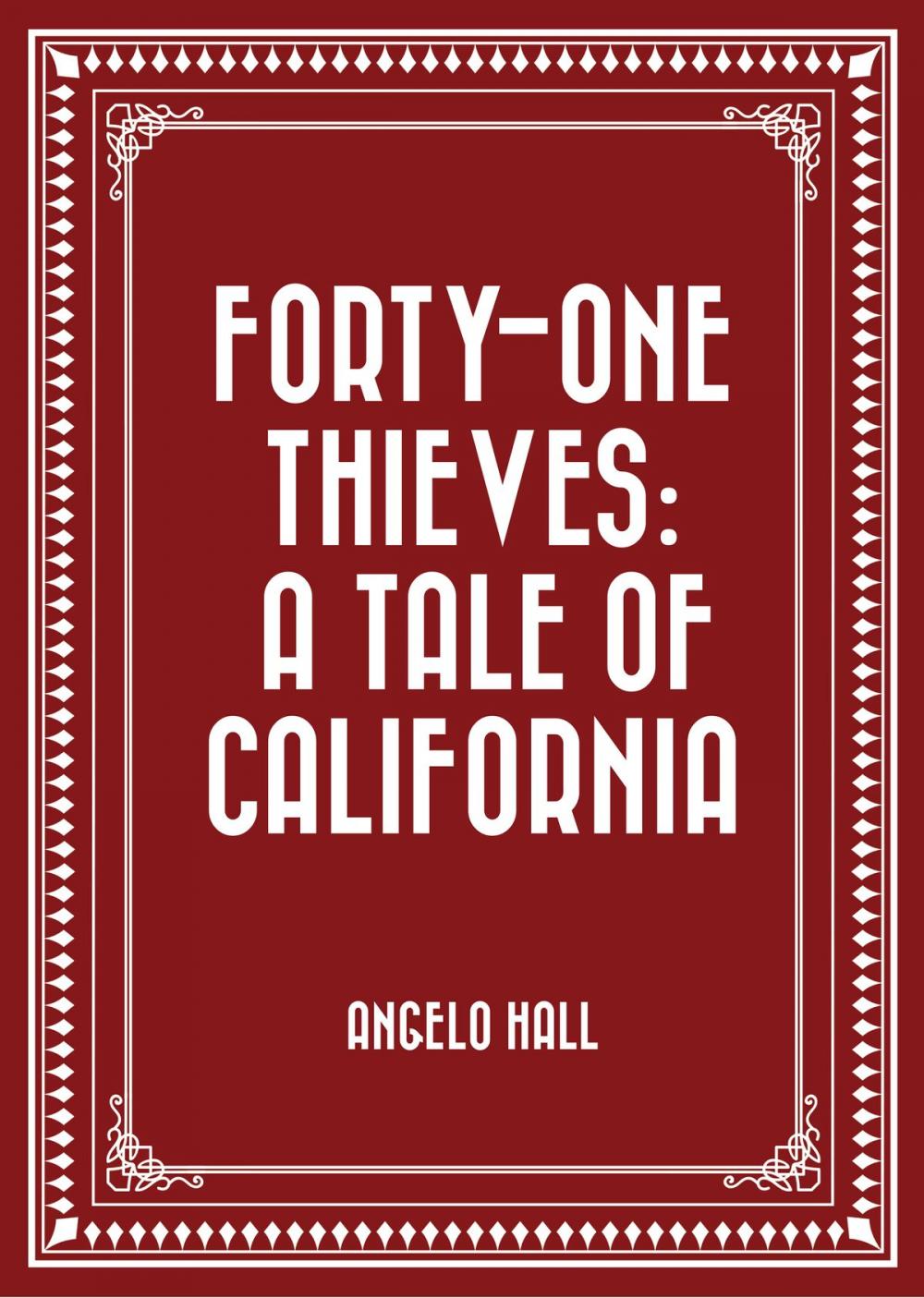 Big bigCover of Forty-one Thieves: A Tale of California