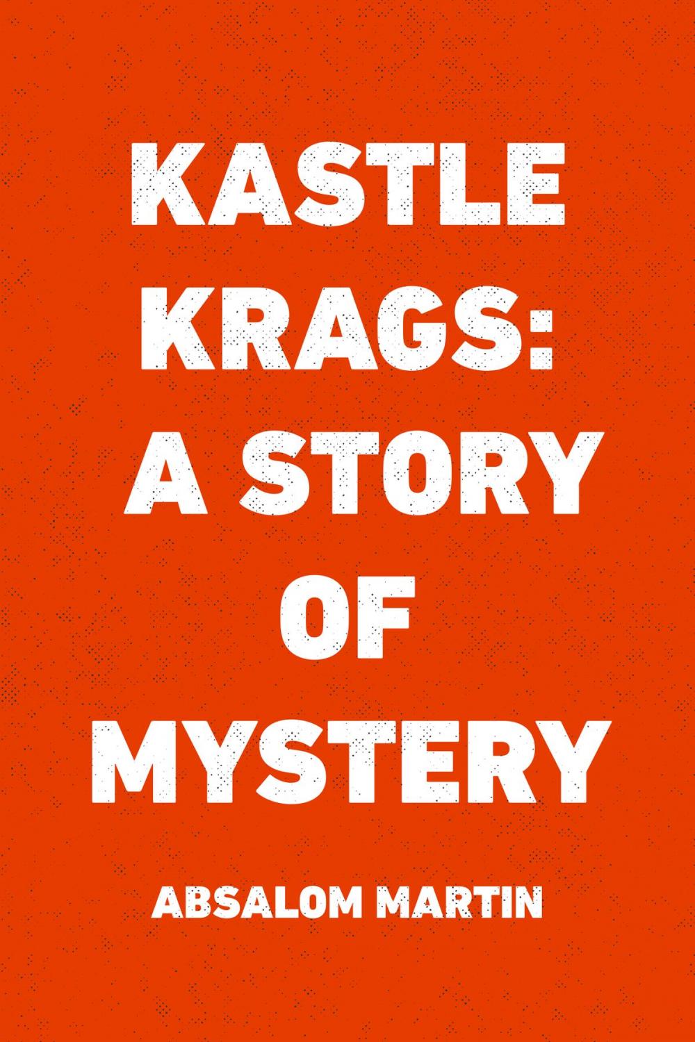 Big bigCover of Kastle Krags: A Story of Mystery