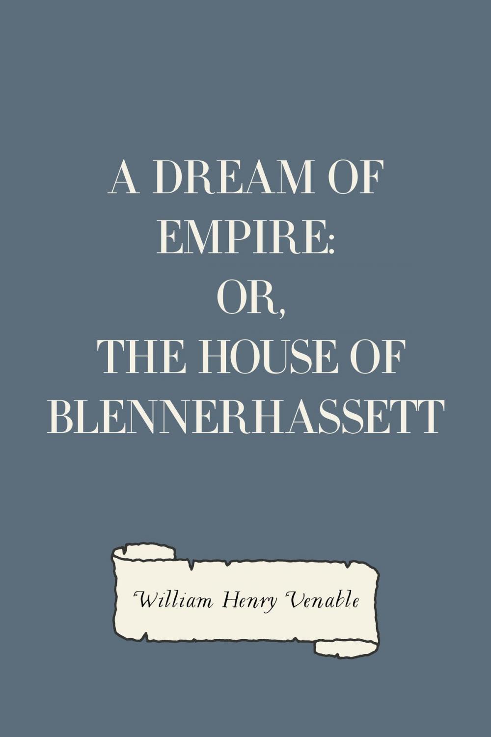 Big bigCover of A Dream of Empire: Or, The House of Blennerhassett