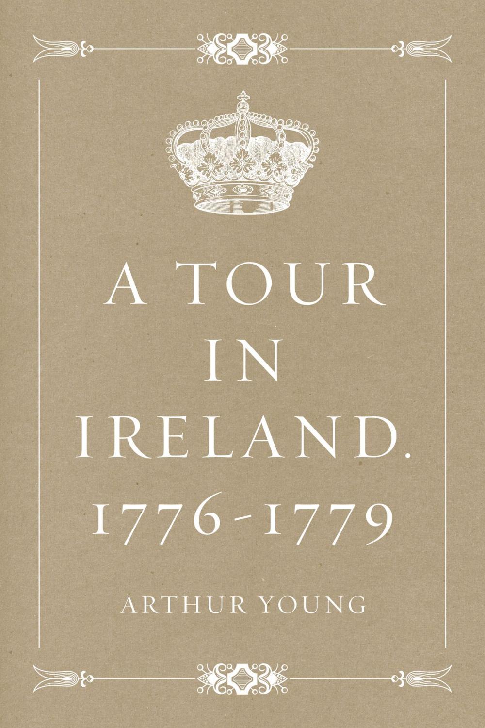 Big bigCover of A Tour in Ireland. 1776-1779