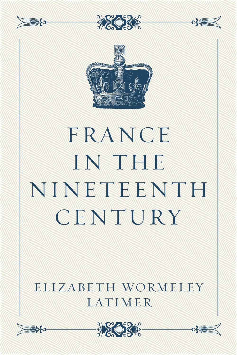 Big bigCover of France in the Nineteenth Century