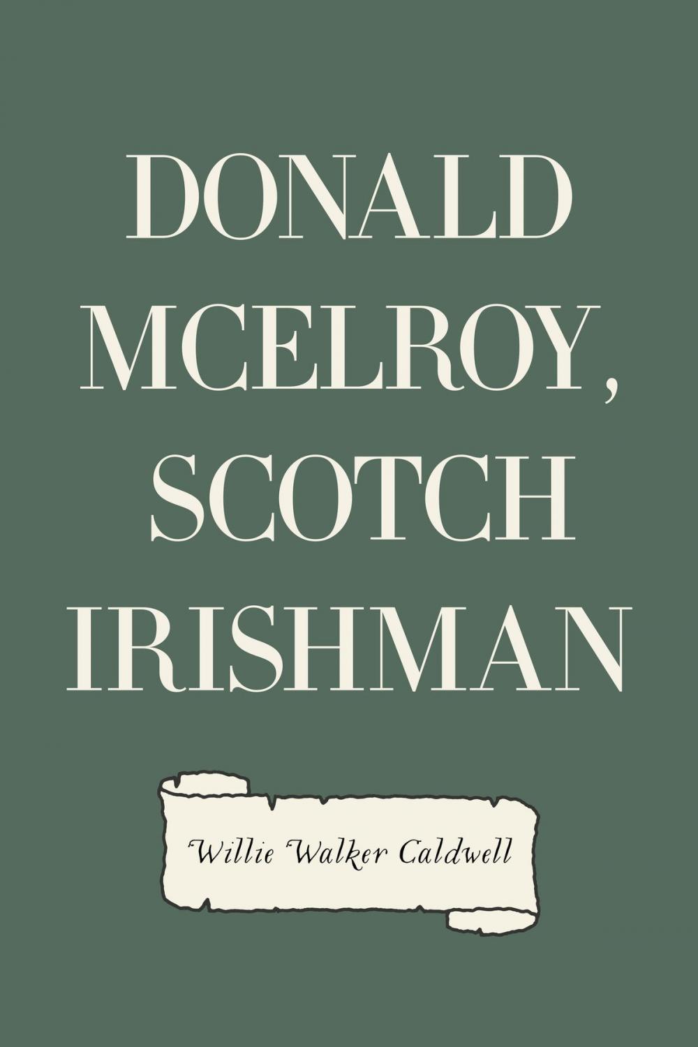 Big bigCover of Donald McElroy, Scotch Irishman