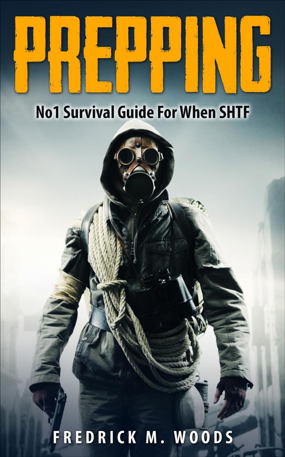 Big bigCover of Prepping: No1 Survival Guide For When SHTF