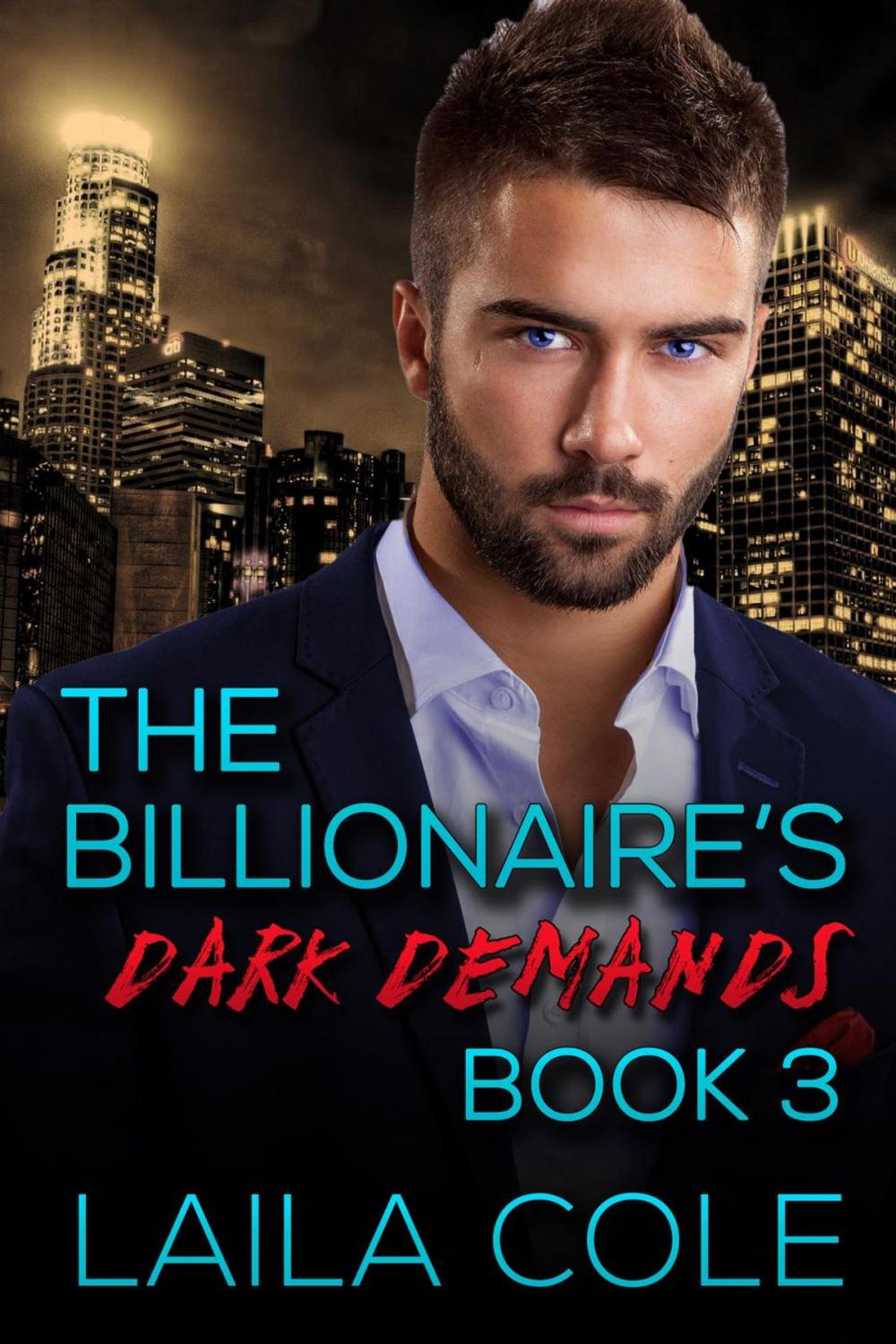 Big bigCover of The Billionaire's Dark Demands - Book 3