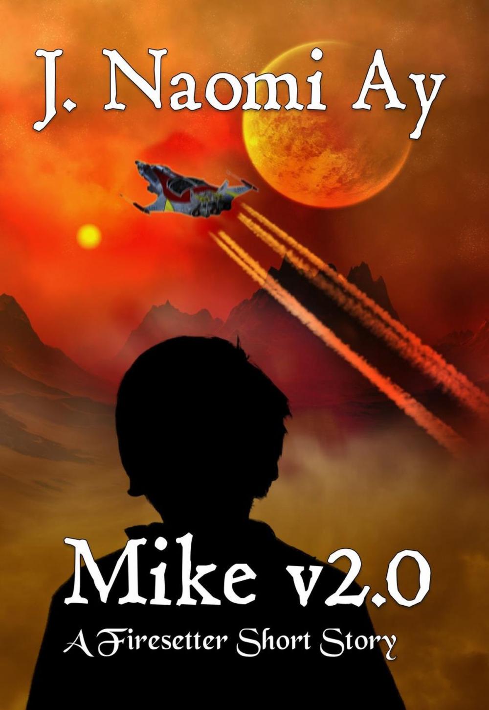 Big bigCover of Mike v2.0 (A Firesetter Prequel Short Story)