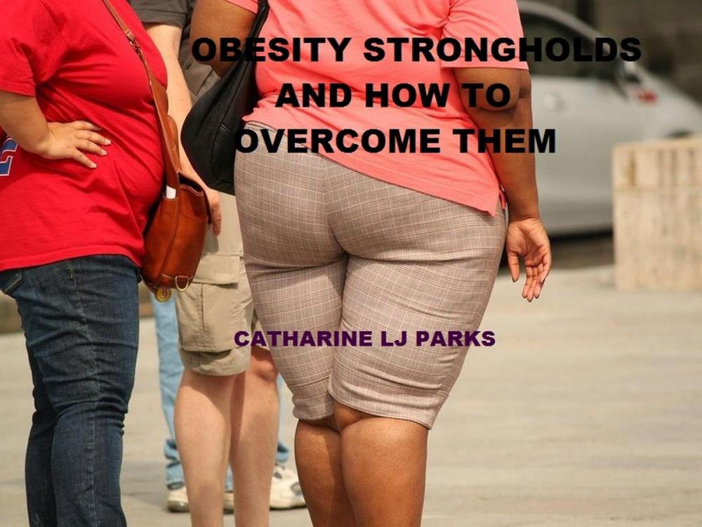 Big bigCover of Obesity Strongholds: How to Overcome Them