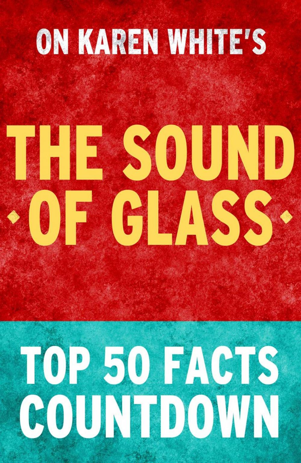 Big bigCover of The Sound of Glass: Top 50 Facts Countdown