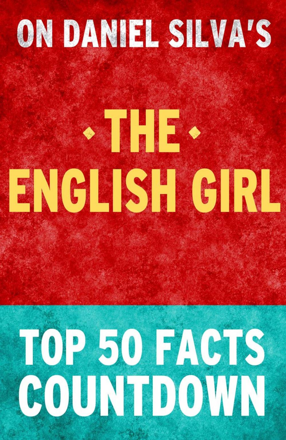 Big bigCover of The English Girl: Top 50 Facts Countdown