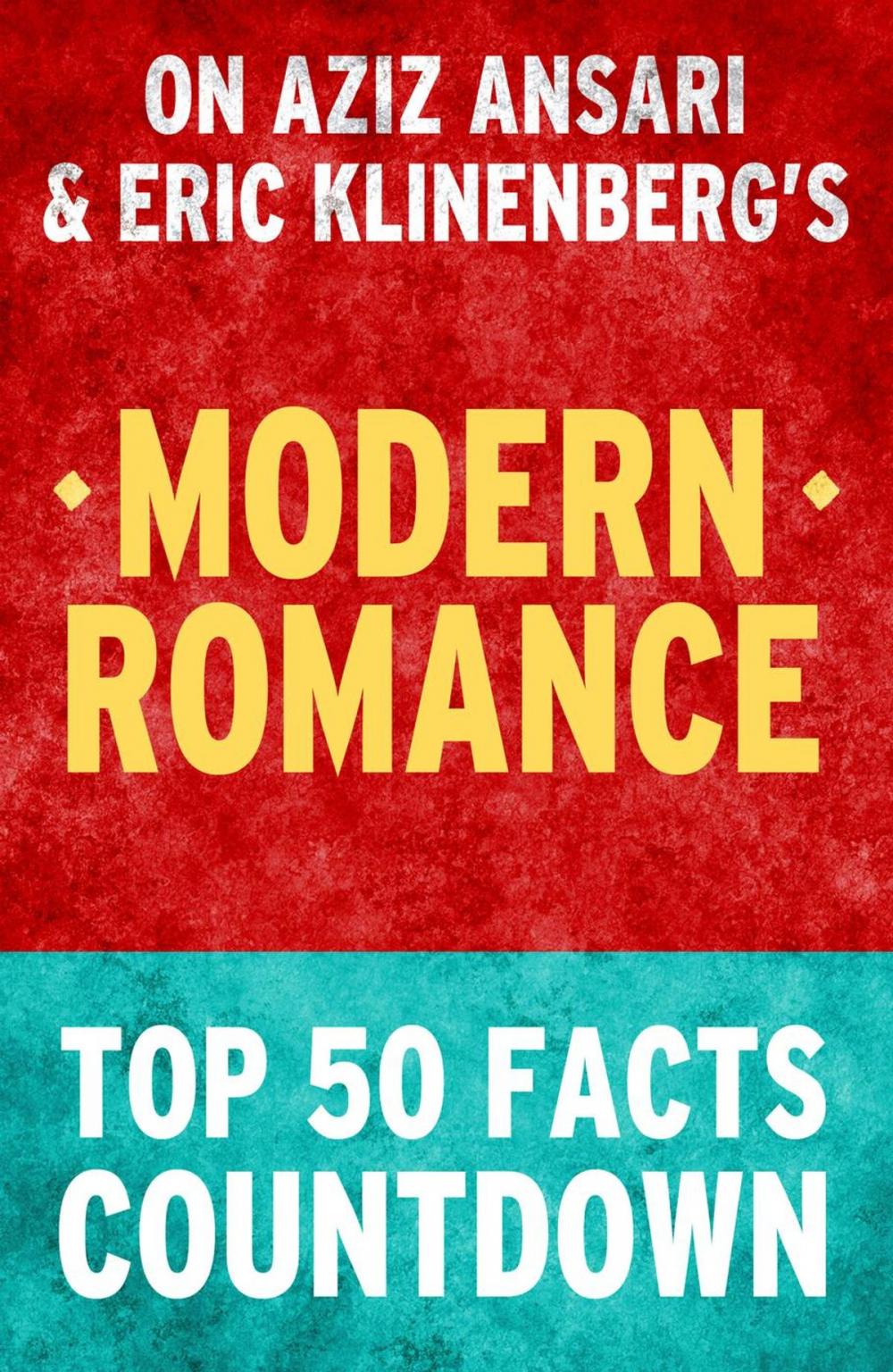 Big bigCover of Modern Romance: Top 50 Facts Countdown