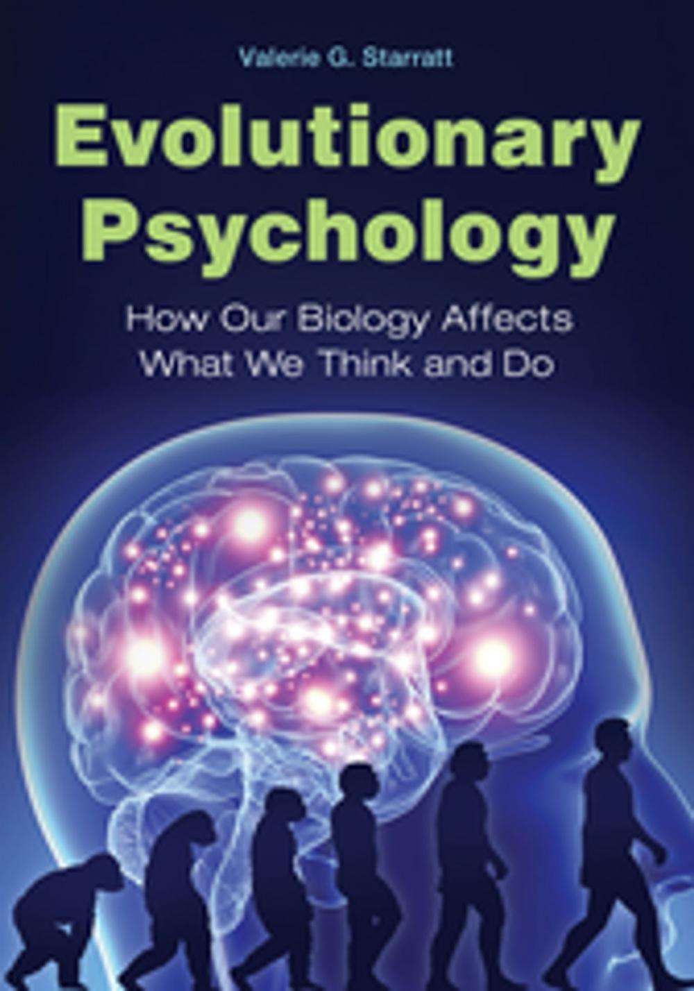 Big bigCover of Evolutionary Psychology: How Our Biology Affects What We Think and Do