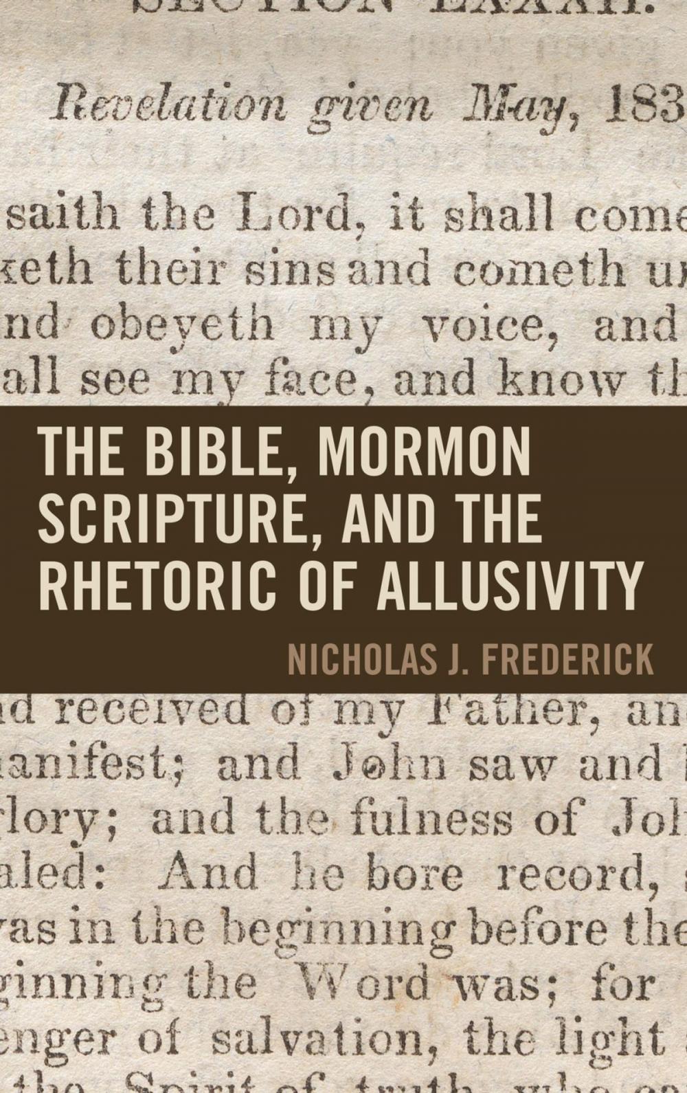 Big bigCover of The Bible, Mormon Scripture, and the Rhetoric of Allusivity