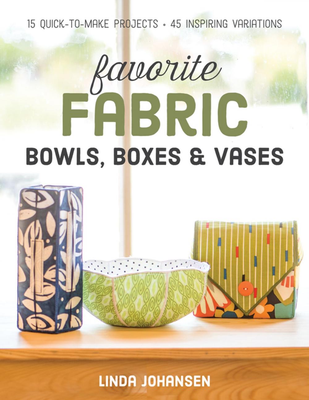 Big bigCover of Favorite Fabric Bowls, Boxes & Vases