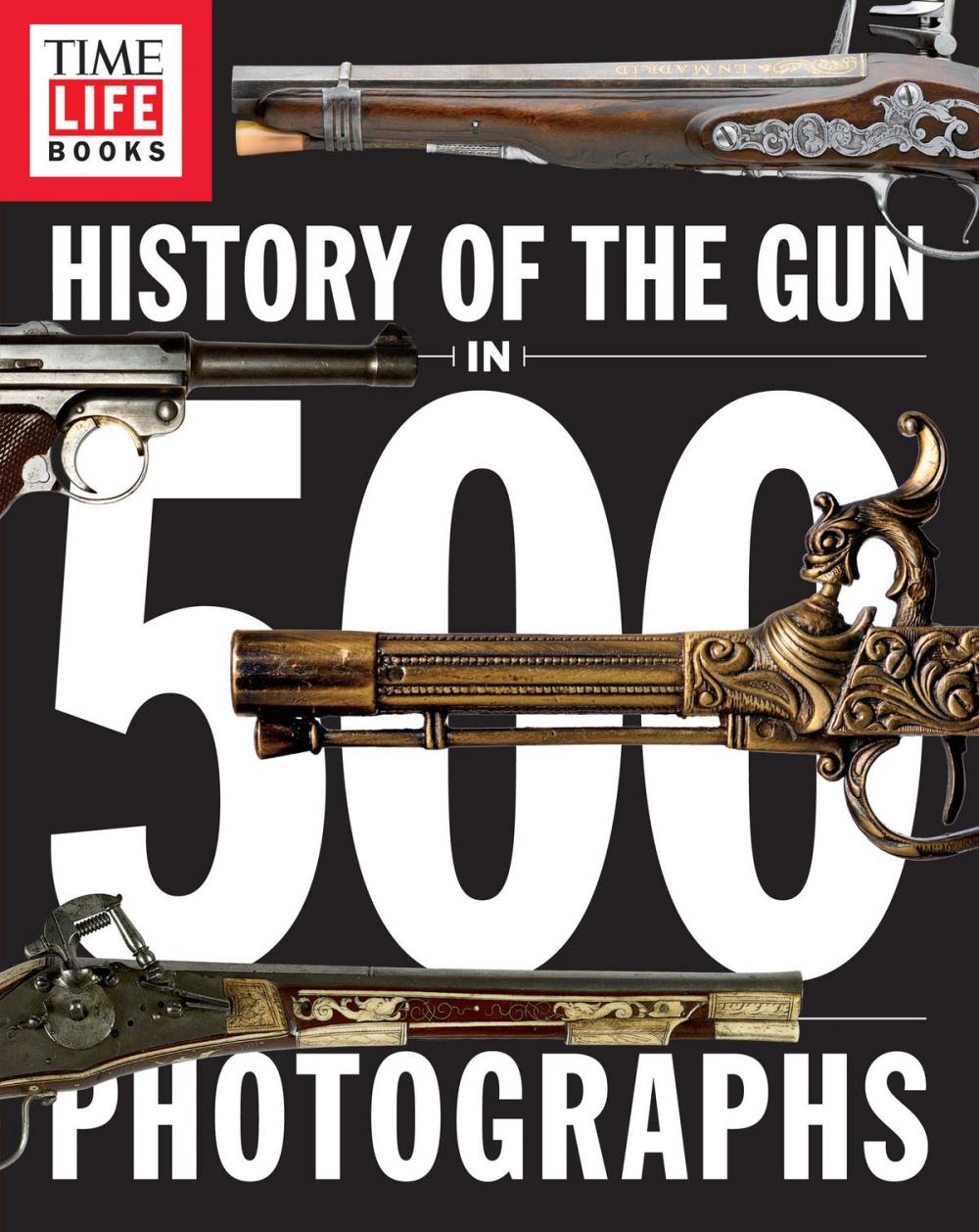 Big bigCover of History of the Gun in 500 Photographs